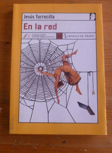 Portada del libro de EN LA RED. JESUS TORRECILLA. LENGUA DE TRAPO. 2004 217PAG