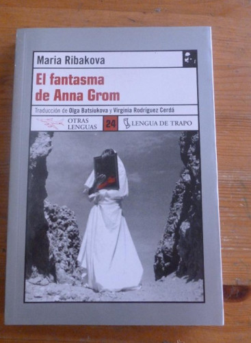 Portada del libro de EL FANTASMA DE ANNA GROM. LENGUA DE TRAPO. MARIA RIBAKOVA. 2004 221 PAG
