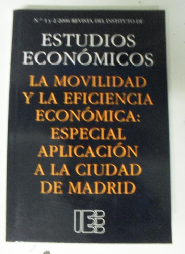 Portada del libro de LA MOVILIDAD Y LA EFICIENCIA ECONOMICA ESPACIAL APLICACION A LA CIUDAD DE MADRID