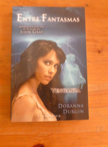 Portada del libro de ENTRE FANTASMAS. DORANNA DURGIN. EL MAQUINISTA 2011 309 PAG