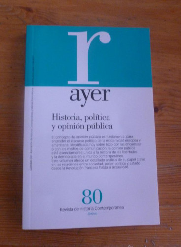 Portada del libro de AYER. HISTORIA, POLITICA Y OPINIÓN PUBLICA. VARIOS AUTORES.M.PONS 2010 252 PAG