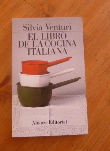 Portada del libro EL LIBRO DE LA COCINA ITALIANA. SILVIA VENTURI. 1989 132 PAG