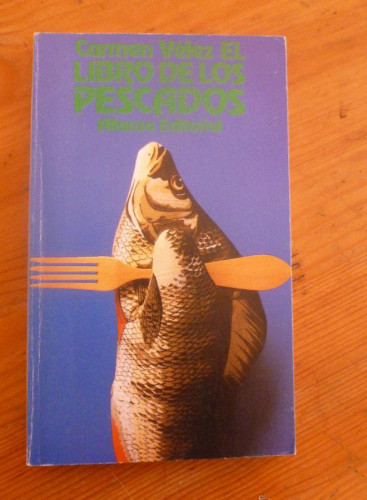 Portada del libro de EL LIBRO DE LOS PESCADOS. CARMEN VELEZ. ALIANZA ED. 1990 324 PAG