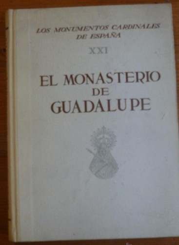 Portada del libro de EL MONASTERIO DE GUADALUPE. CARLOS CALLEJO. ED. PLUS ULTRA 1958 158 PAG