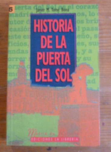 Portada del libro de HISTORIA DE LA PUERTA DEL SOL. TOME BONA. ED. LA LIBRERIA. 1993 286 PAG