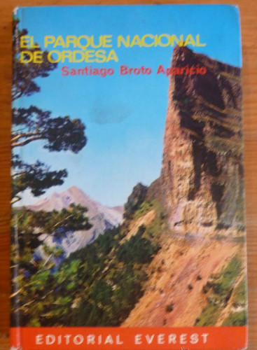 Portada del libro de EL PARQUE NACIONAL DE ORDESA. SANTIAGO BROTO APARICIO. ED.EVEREST. 1969 160 PAG