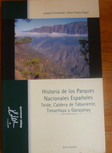 Portada del libro de HªPARQUES NACIONALES.TEIDE,CALDERA DE TABURIENTE, TIMANFAGA Y GARAJONAY.PARQUES NACIONALES