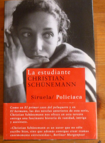 Portada del libro de LA ESTUDIANTE.CHRISTIAN SCHUNEMANN. ED. SIRUELA. 2010 221 PAG