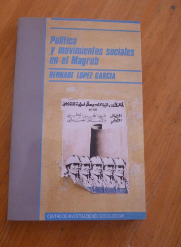 Portada del libro de POLITICA Y MOVIMIENTOS SOCIALES EN EL MAGREB. BERNABE LOPEZ GARCIA. CIS. SIGLO XXI 204 PAG