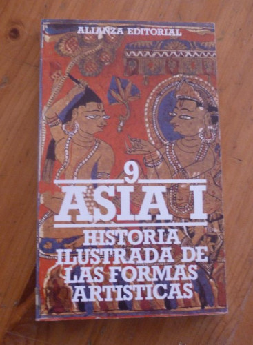 Portada del libro de HISTORIA ILUSTRADA DE LAS FORMACIONES ARTISTICAS. ASIA I. ALIANZA ED. 1986 211 PAG