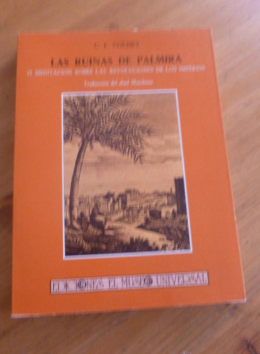Portada del libro de LAS RUINAS DE PALMIRA. C. E. VOLNEY. EDICIONES MUSEO UNIVERSAL. 1985 249 PAG