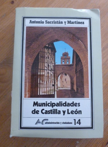 Portada del libro de MUNICIPALIDADES DE CASTILLA Y LEON. ANTONIO SACRISTAN Y MARTINEZ. ADMON LOCAL. 1981 546 PAG