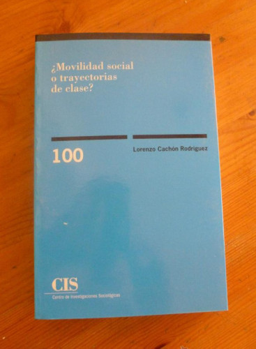 Portada del libro de ¿MOVILIDAD SOCIAL O TRAYECTORIAS DE CLASE?. CACHON RODRIGUEZ. SIGLO XXI. 1989 597 PAG