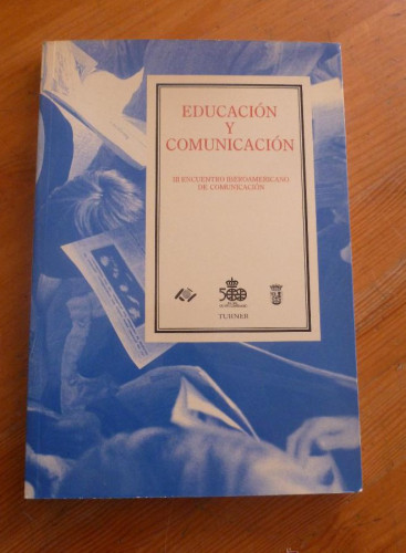 Portada del libro de EDUCACION Y COMUNICACION. III ENCUENTRO IBEROAMERICANO DE COMUNICACION. TURNER 1988 220PAG