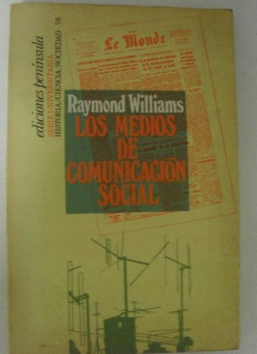 Portada del libro de Los medios de comunicación social Williams, Raymond Península. (1974) 200pp