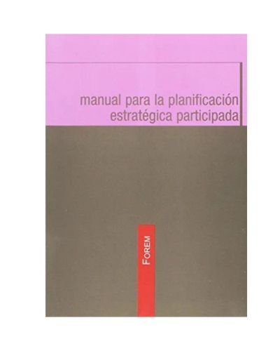 Portada del libro de MANUAL PARA LA PLANIFICACION ESTRATEGICA PARTICIPADA