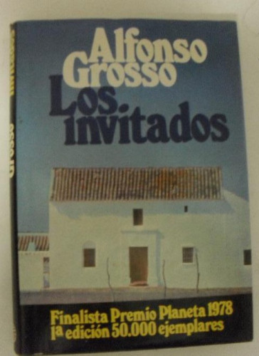 Portada del libro de Los invitados Grosso Ramos, Alfonso Planeta, 1º ed (1978) 246pp