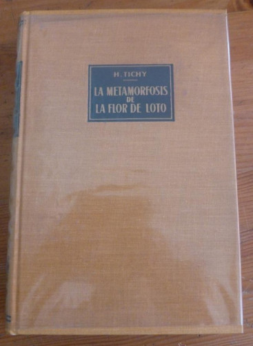 Portada del libro de LA METAMORFOSIS DE LA FLOR DE LOTO. REPORTAJE INDIA. H. TICHY. ED. LABOR 1958 280 PAG