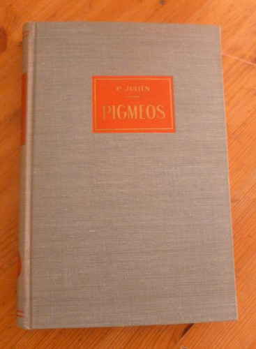 Portada del libro de PIGMEOS. P. JULIEN. 1961 335 PAG