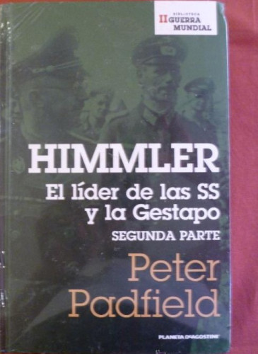 Portada del libro de HIMMLER. EL LIDER DE LAS SS. Y LAS GESTAPO. VOL 2. PLANETA AGOSTINI. 2006 316 PAG