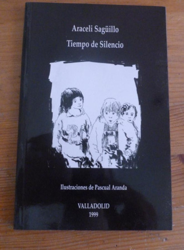 Portada del libro de TIEMPO DE SILENCIO. ARACELI SAGUILLO. VALLADOLID. 1999 44 PAG DEDICATORIA AUTORA