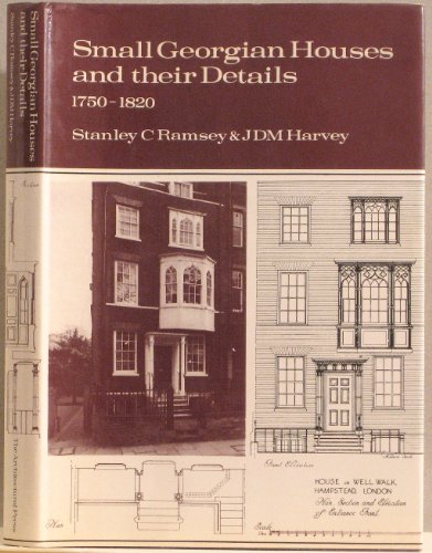 Portada del libro de Small Georgian Houses and Their Details 1750 - 1820 - in Two Parts 1 Exteriors and 11 Interiors and...