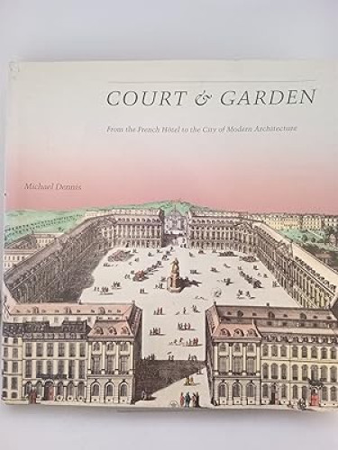 Portada del libro de Court and Garden: From the French Hotel to the City of Modern Architecture (Graham Foundation Architecture...