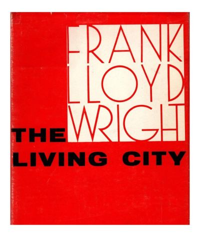 Portada del libro de The Living City by Frank Lloyd Wright (1958-06-23) 
