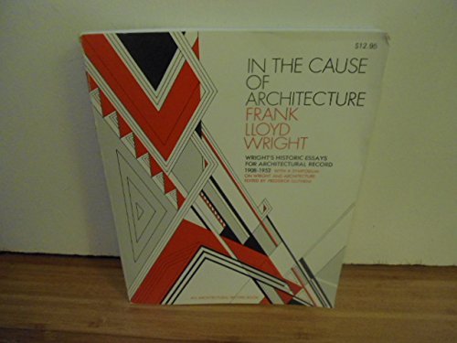 Portada del libro de In the Cause of Architecture: Essays by Frank Lloyd Wright for Architectural Record, 1908-1952, with...