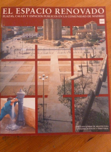 Portada del libro de El espacio renovado : plazas, calles y espacios publicos en la comunidad de Madrid