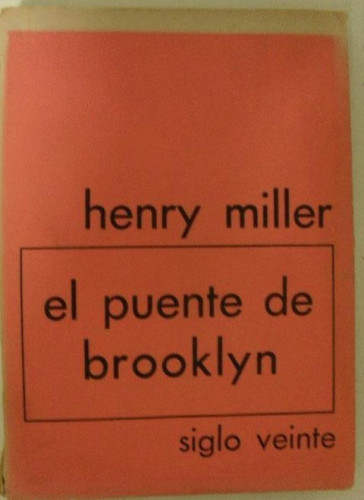 Portada del libro de EL PUENTE DE BROOKLYN. MILLER, Henry. SIGLO XX 245pp