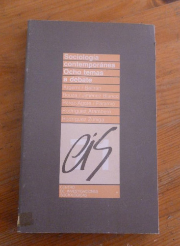 Portada del libro de SOCIOLOGIA CONTEMPORANEA. OCHOTEMAS A DEBATE. VARIOS AUTORES. ZUÑIGA Y BOUZA CIS. 1984 205 PAG