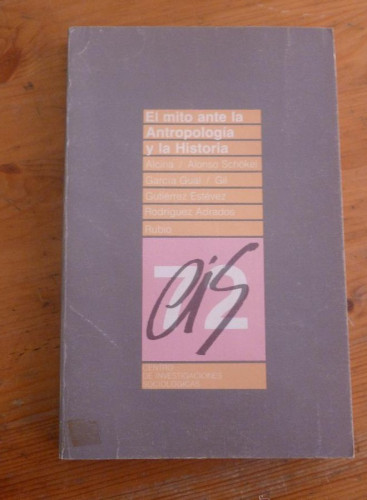 Portada del libro de EL MITO ANTE LA ANTROPOLOGIA Y LA HISTORIA. ALLCINA. GARCIA GUL. GUTIERREZ ESTEVE. CIS. 1984 194