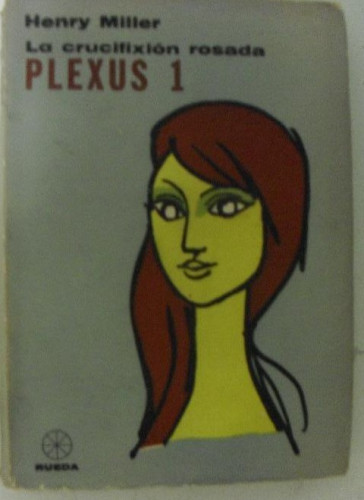 Portada del libro de La crucifixion rosada. Plexus 1 y 2. 2 Volumenes. Traduccion de Luis G. de Echavarri Henry Miller