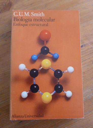 Portada del libro de BIOLOGIA MOLECULAR. C.U.M. SMITH. ALIANZA UNIVERSIDAD. 1968 435 PAG