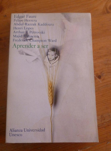 Portada del libro de APRENDER A SER. EDGAR FAURE Y OTROS. ALIANZA UNIVERSIDAD. 1982 426 PAG