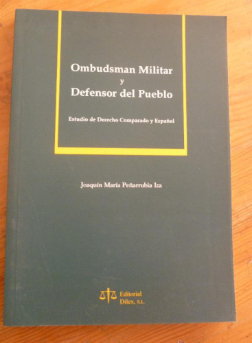 Portada del libro de OMBUDSMAN MILITAR Y DEFENSOR DEL PUEBLO. JOSE Mª PEÑARRUBIA IZA ED. DILEX 2001 178 PAG