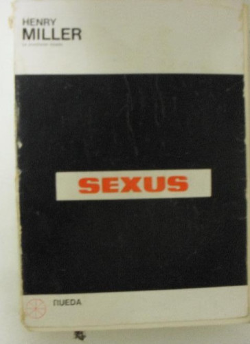 Portada del libro de LA CRUCIFIXION ROSADA I. SEXUS. MILLER, Henry. Publicado por Rueda.,(1968) 466pp