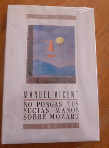 Portada del libro de NO PONGAS TUS SUCIAS MANOS SOBRE MOZART. ED. DEBATE. ¡NUEVO. PRECINTADO!
