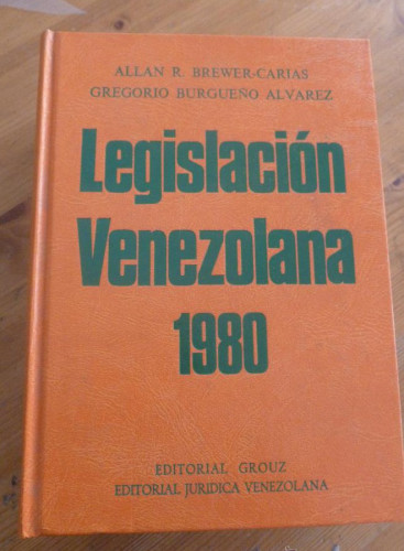 Portada del libro de LEGISLACION VENEZOLANA 1980 BREWER-CARIAS. ED. GROUZ. 1980 1624 PAG