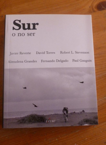 Portada del libro de SUR O NO. REVERTE,DAVID TORRES,STEVENSON, GAUGUIN. ED. TRIESE 2006 186 PAG