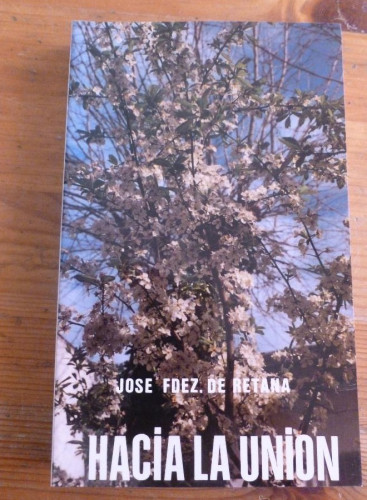 Portada del libro de HACIA LA UNION. JOSE FDEZ. DE LA RETAMA. ED. ESPIRITUALIDAD. 1994 264 PAG