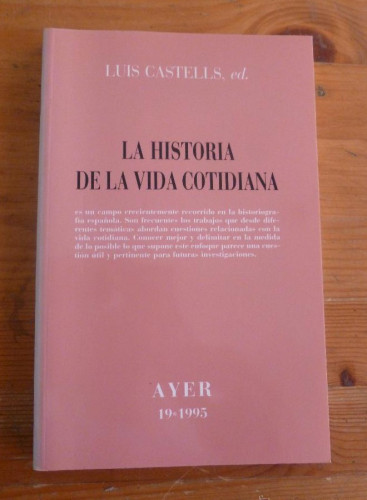 Portada del libro de AYER. LA HISTORIA DE LA VIDA COTODIANA. ED. LUIS CASTELLS. M. PONS 1995 222 PAG