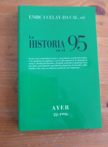 Portada del libro de AYER 22. LA HISTORIA EN EL 95. ENRIC UCELAY-DA CAL ed. ED.MARCIAL PONS. 1996 266 PAG