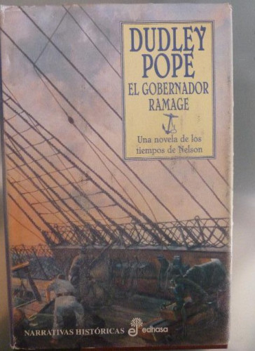 Portada del libro de EL GOBERNADOR REMAGE. DUDLEY POPE. EDHASA. 1 º ED 2003 503pp