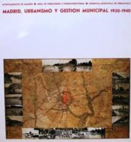 Portada del libro de Madrid, urbanismo y gestion municipal 1920-1940