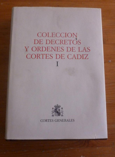 Portada del libro de COLECCION DE DECRETOS Y ORGENES DE LAS CORTES DE CADIZ. CORTES GENERALES. 2.VOL. 1987 1088 PAG