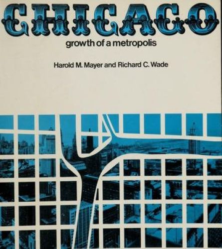 Portada del libro de Chicago : growth of a metropolis