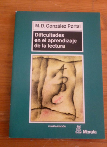 Portada del libro de DIFICULTADES EN EL APRENDIZAJE DE LA LECTURA. GONZALEZ PORTAL. ED. MORATA 1997 114 PAG