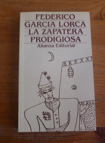 Portada del libro de LA ZAPAATERA PRODIGIOSA. FEDERICO GARCIA LORCA. ALIANZA ED. 1995 214 PAG